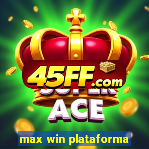 max win plataforma